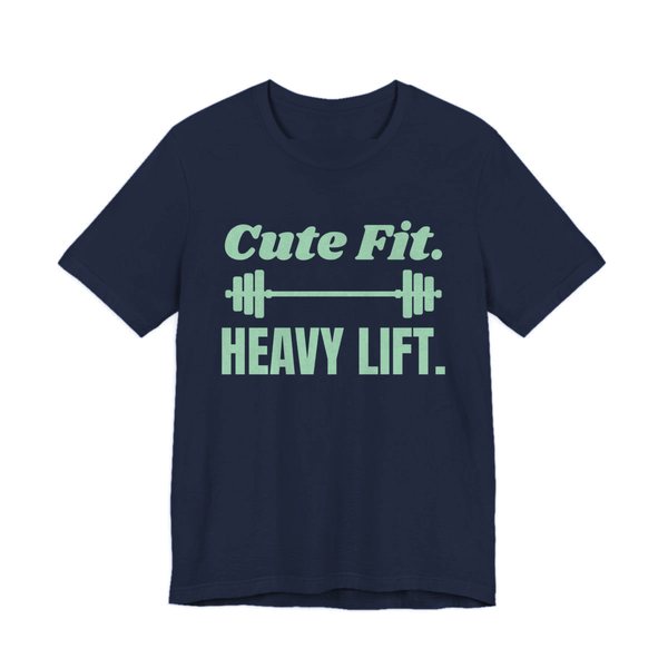 Navy t-shirt printed in mint green ink with a barbell between the words "Cute Fit." and "Heavy Lift."