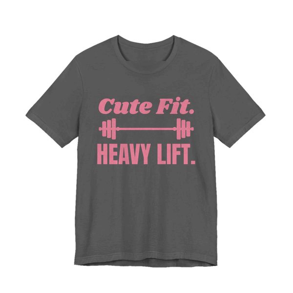 Asphalt t-shirt printed in rose pink ink with a barbell between the words "Cute Fit." and "Heavy Lift."
