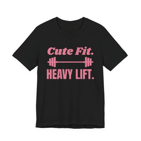 Black t-shirt printed in rose pink ink with a barbell between the words "Cute Fit." and "Heavy Lift."
