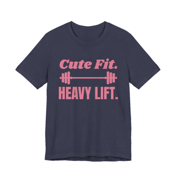 Heather Navy t-shirt printed in rose pink ink with a barbell between the words "Cute Fit." and "Heavy Lift."