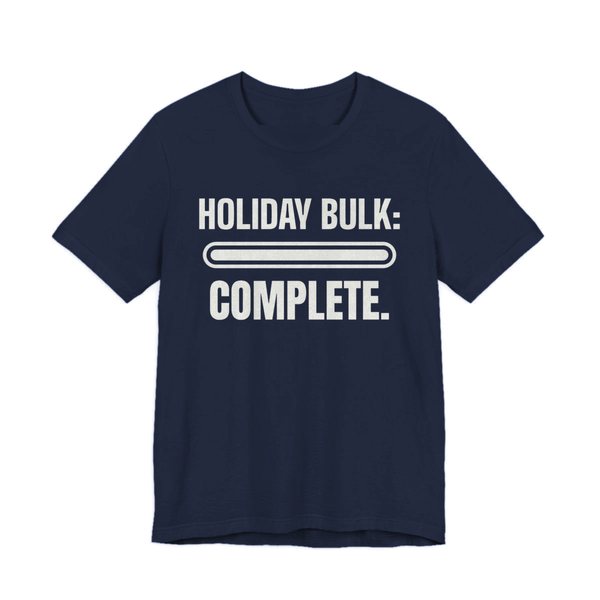 Navy t-shirt printed in off-white ink with a full progress bar and the words “Holiday Bulk: Complete.”