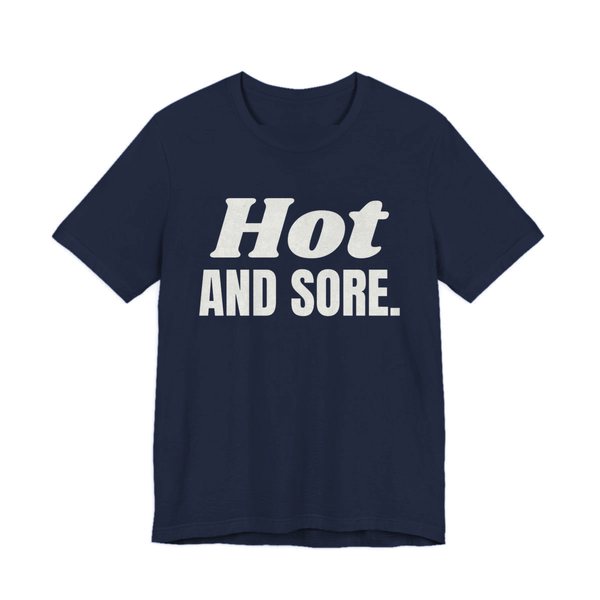Navy t-shirt printed in off-white ink with the words "Hot and Sore."