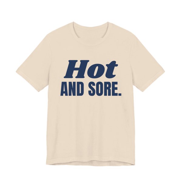 Soft Cream t-shirt printed in navy blue ink with the words "Hot and Sore."