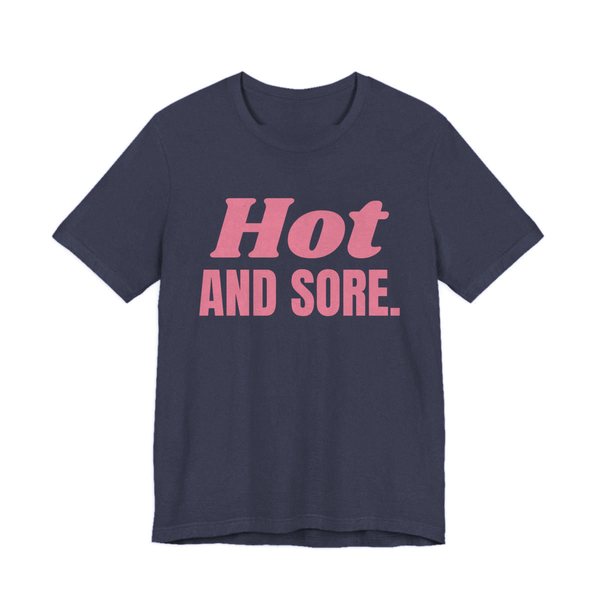 Heather Navy t-shirt printed in rose pink ink with the words "Hot and Sore."