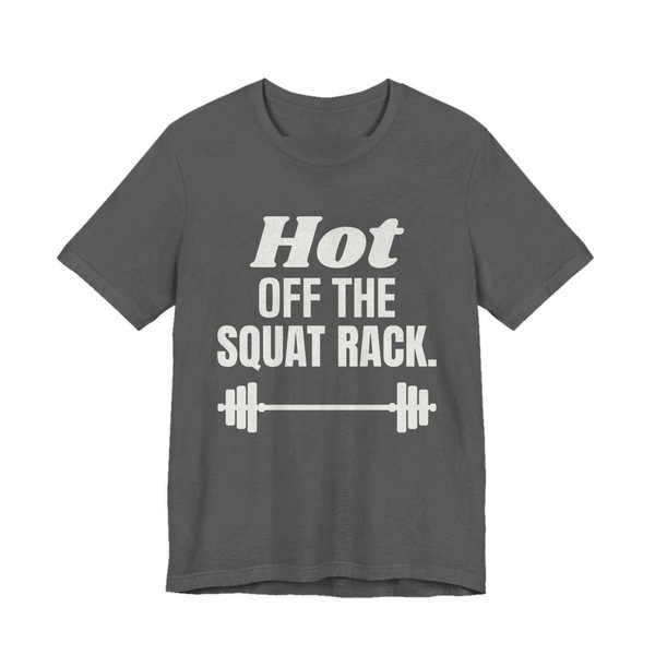 Asphalt t-shirt printed in off-white ink with a barbell and the words "Hot Off the Squat Rack."