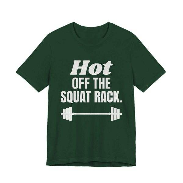 Forest t-shirt printed in off-white ink with a barbell and the words "Hot Off the Squat Rack."