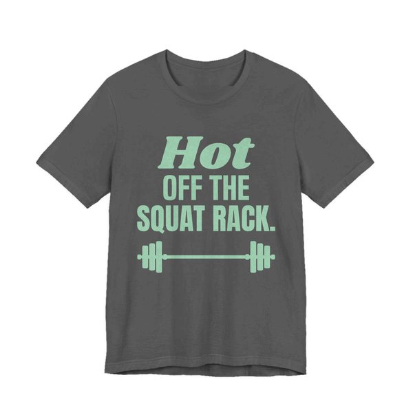 Asphalt t-shirt printed in mint green ink with a barbell and the words "Hot Off the Squat Rack."