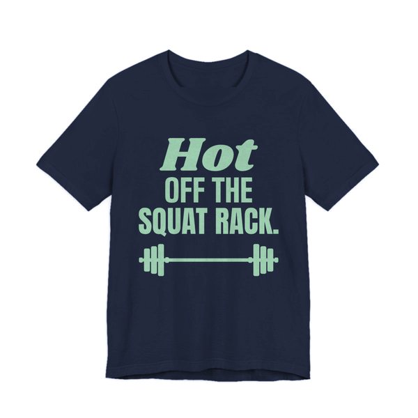 Navy t-shirt printed in mint green ink with a barbell and the words "Hot Off the Squat Rack."