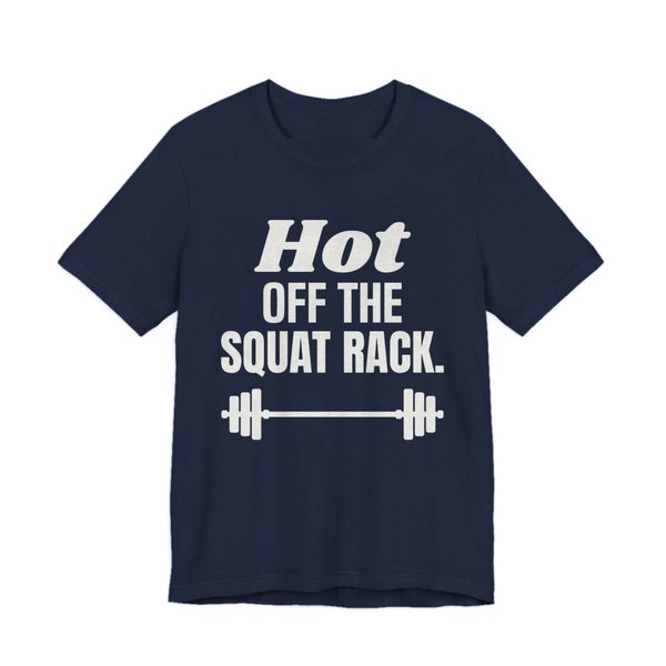 Navy t-shirt printed in off-white ink with a barbell and the words "Hot Off the Squat Rack."