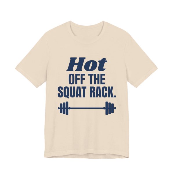 Soft Cream t-shirt printed in navy blue ink with a barbell and the words "Hot Off the Squat Rack."
