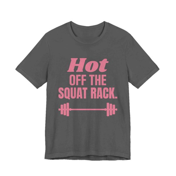 Asphalt t-shirt printed in rose pink ink with a barbell and the words "Hot Off the Squat Rack."