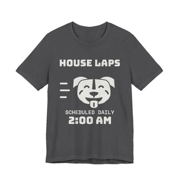 Dark Grey Heather t-shirt printed in off-white ink with a pit bull face mid-sprint and the words “House Laps. Scheduled Daily, 2:00 AM.”