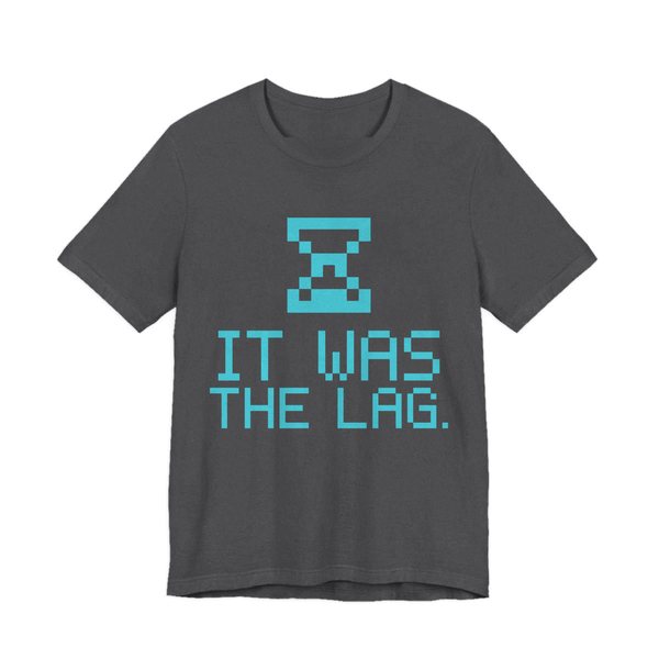 Dark Grey Heather t-shirt printed in cyan ink with a pixel hourglass and the words “It Was the Lag.”
