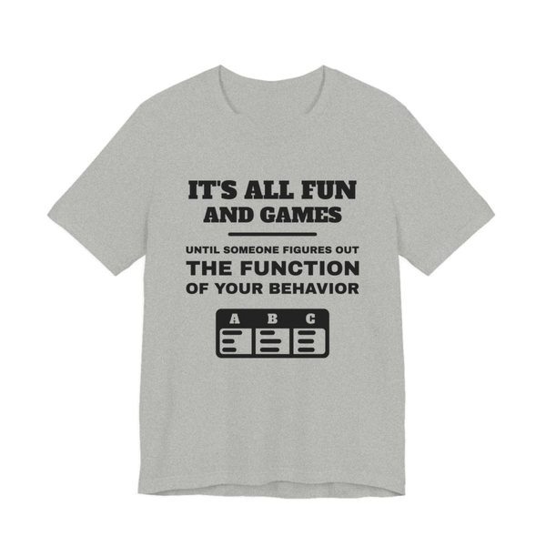 Athletic Heather t-shirt printed in dark ink with an ABC data chart and the words “It's all fun and games until someone figures out the function of your behavior”