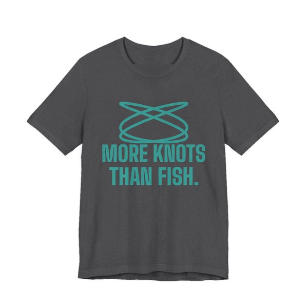 Dark Grey Heather t-shirt printed in teal ink with a loop of tangled fishing line and the words “More Knots Than Fish.”