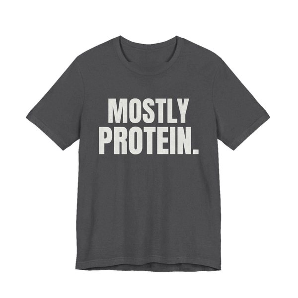 Dark Grey Heather t-shirt printed in off-white ink with the words "Mostly Protein."