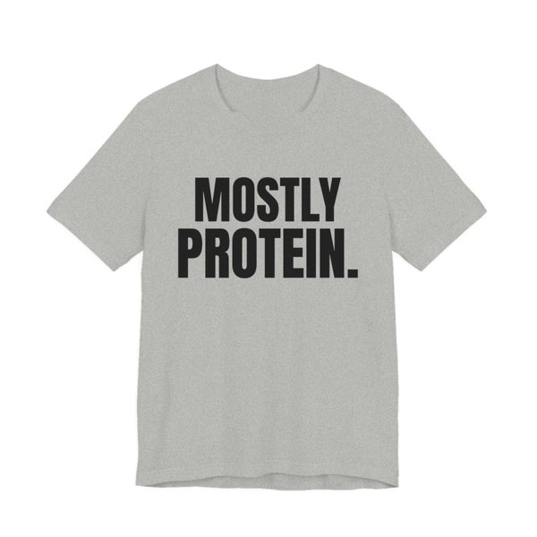 Athletic Heather t-shirt printed in dark ink with the words "Mostly Protein."