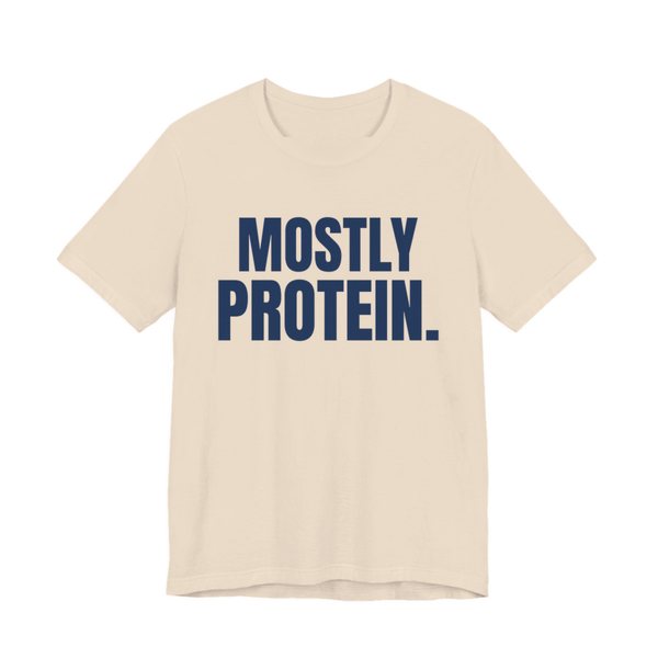 Soft Cream t-shirt printed in navy blue ink with the words "Mostly Protein."