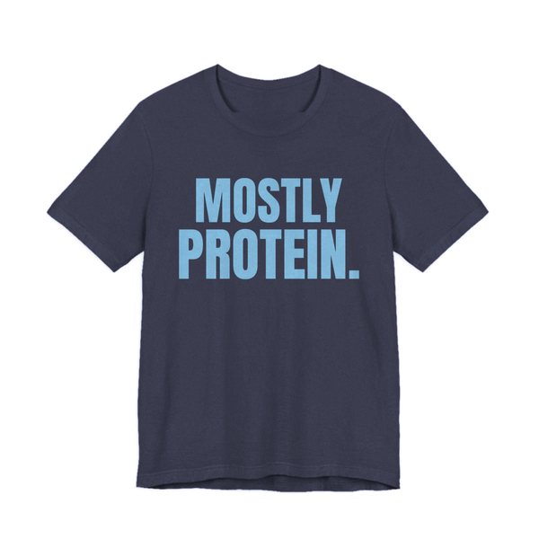 Heather Navy t-shirt printed in sky blue ink with the words "Mostly Protein."