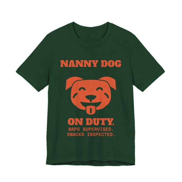 Forest t-shirt printed in orange ink with a smiling pit bull face and the words “Nanny Dog On Duty. Naps Supervised. Snacks Inspected.”