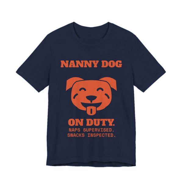 Navy t-shirt printed in orange ink with a smiling pit bull face and the words “Nanny Dog On Duty. Naps Supervised. Snacks Inspected.”