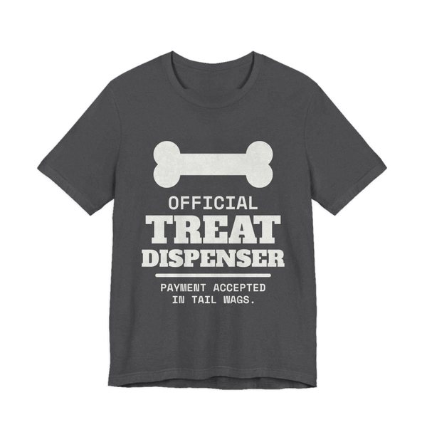Dark Grey Heather t-shirt printed in off-white ink with a dog bone and the words “Official Treat Dispenser. Payment Accepted in Tail Wags.”