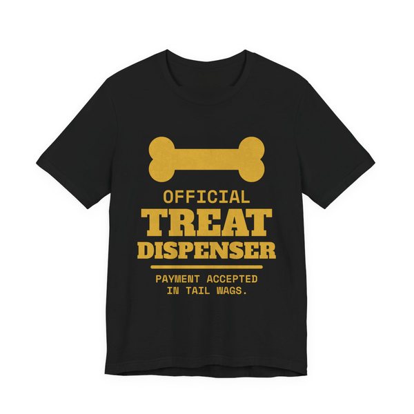 Black t-shirt printed in gold ink with a dog bone and the words “Official Treat Dispenser. Payment Accepted in Tail Wags.”