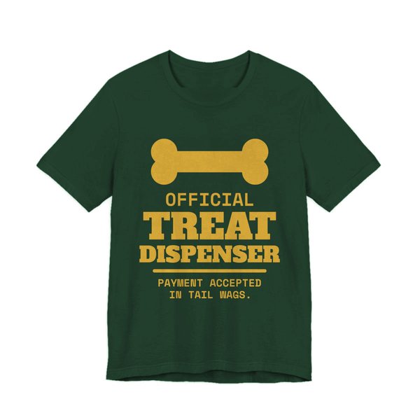 Forest t-shirt printed in gold ink with a dog bone and the words “Official Treat Dispenser. Payment Accepted in Tail Wags.”