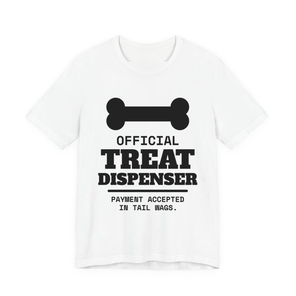 White t-shirt printed in dark ink with a dog bone and the words “Official Treat Dispenser. Payment Accepted in Tail Wags.”