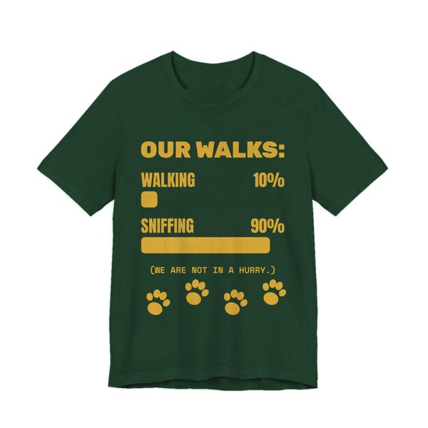Forest t-shirt printed in gold ink with a bar chart of walking 10% and sniffing 90%, paw prints and the words “Our Walks.” (We are not in a hurry.)