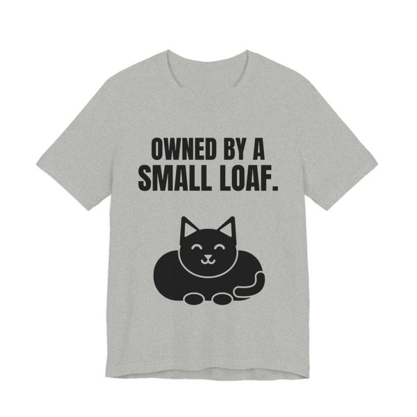 Athletic Heather t-shirt printed in dark ink with a loaf-shaped cat and the words “Owned by a Small Loaf.”