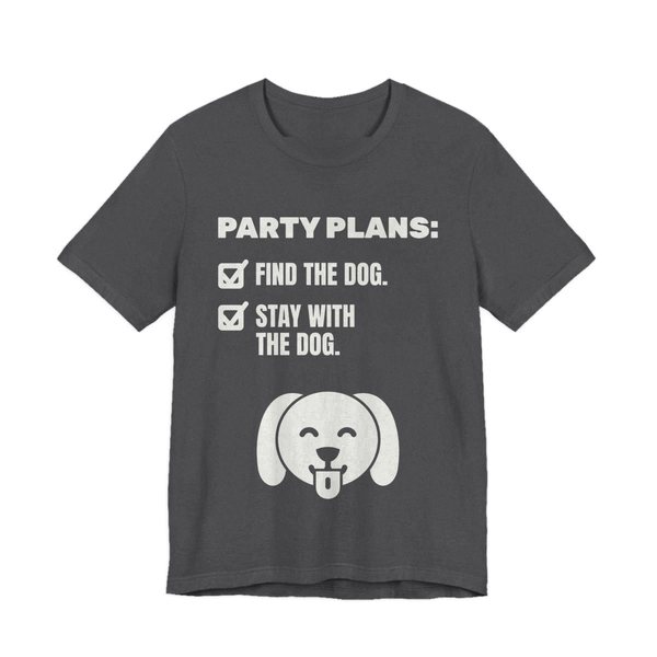 Dark Grey Heather t-shirt printed in off-white ink with a checklist reading “Find the dog” and “Stay with the dog”, a dog face and the words “Party Plans.”
