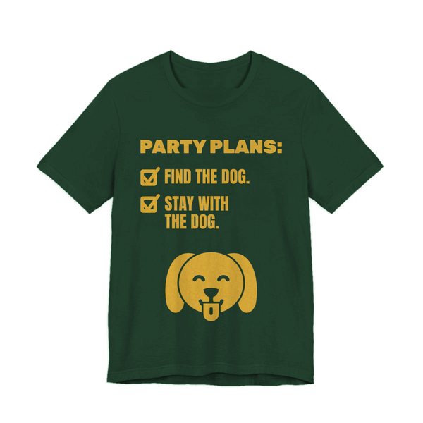Forest t-shirt printed in gold ink with a checklist reading “Find the dog” and “Stay with the dog”, a dog face and the words “Party Plans.”