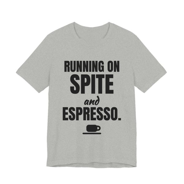 Athletic Heather t-shirt printed in dark ink with a saucer and espresso cup and the words “Running on Spite and Espresso.”
