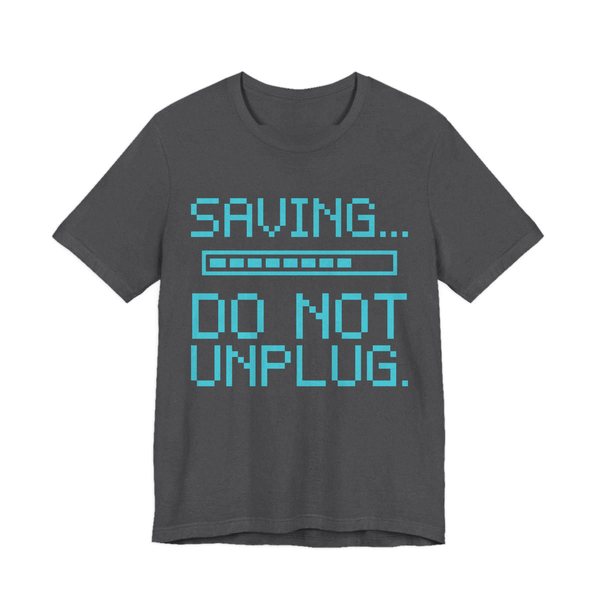 Dark Grey Heather t-shirt printed in cyan ink with a pixel progress bar and the words “Saving... Do Not Unplug.”