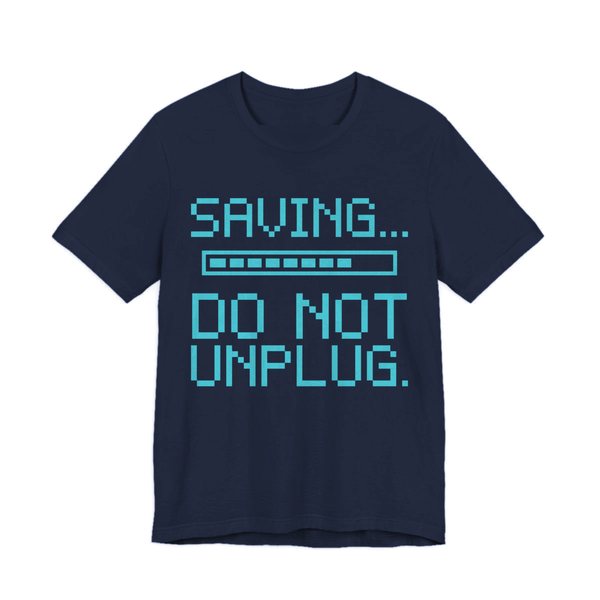 Navy t-shirt printed in cyan ink with a pixel progress bar and the words “Saving... Do Not Unplug.”