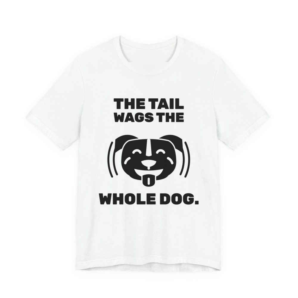 White t-shirt printed in dark ink with a wiggling pit bull face and the words “The Tail Wags the Whole Dog.”