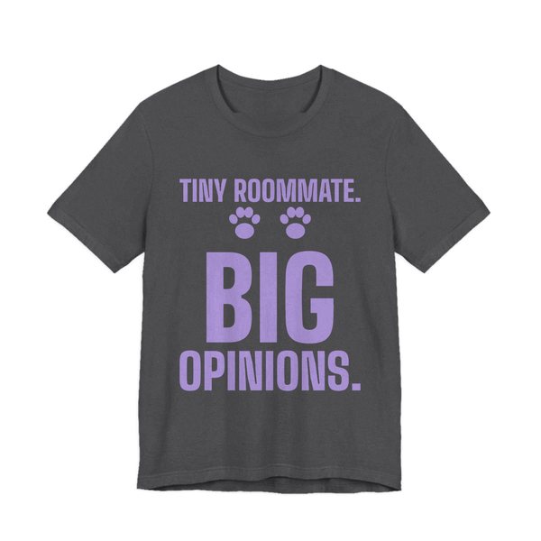 Dark Grey Heather t-shirt printed in lavender ink with paw prints and the words “Tiny Roommate. Big Opinions.”