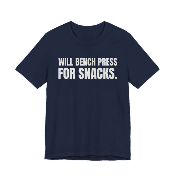 Navy t-shirt printed in off-white ink with the words "Will Bench Press for Snacks."