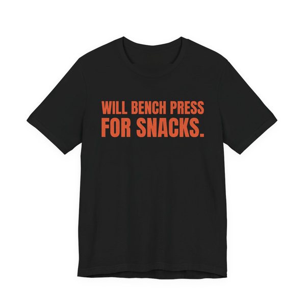 Black t-shirt printed in orange ink with the words "Will Bench Press for Snacks."