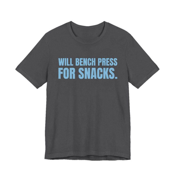 Dark Grey Heather t-shirt printed in sky blue ink with the words "Will Bench Press for Snacks."