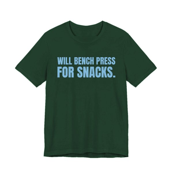 Forest t-shirt printed in sky blue ink with the words "Will Bench Press for Snacks."
