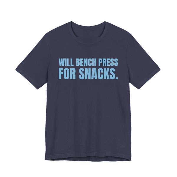 Heather Navy t-shirt printed in sky blue ink with the words "Will Bench Press for Snacks."