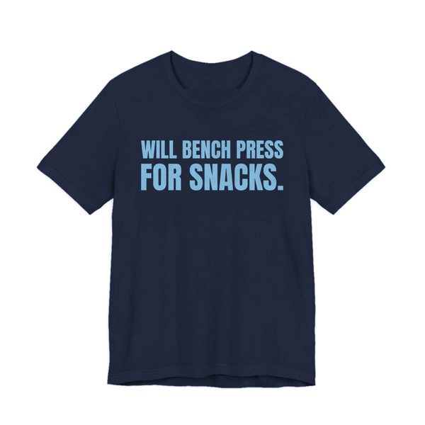 Navy t-shirt printed in sky blue ink with the words "Will Bench Press for Snacks."