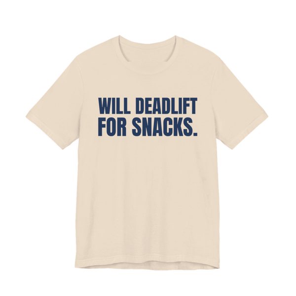Soft Cream t-shirt printed in navy blue ink with the words "Will Deadlift for Snacks."